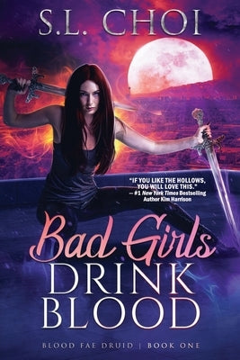Bad Girls Drink Blood by Choi, S. L.