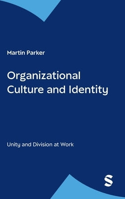 Organizational Culture and Identity by Parker, Martin