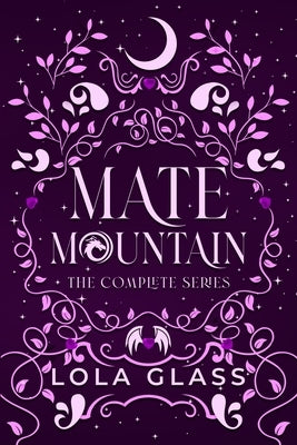 Mate Mountain: The Complete Series by Glass, Lola