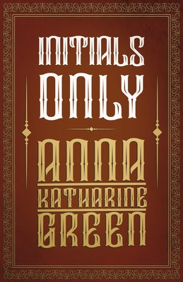 Initials Only by Green, Anna Katharine