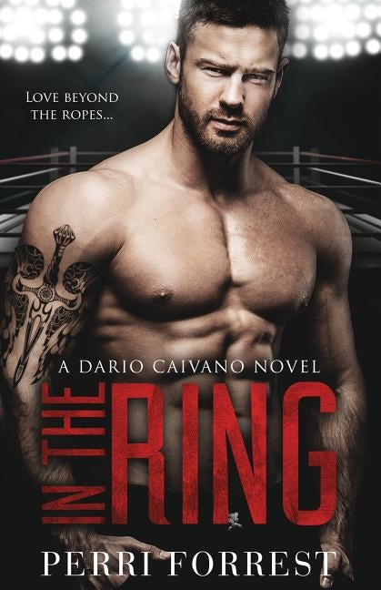In the Ring: A Dario Caivano Novel by Forrest, Perri