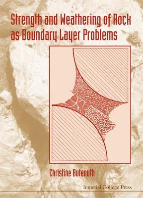 Strength and Weathering of Rock as Boundary Layer Problems by Butenuth, Christine