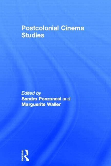 Postcolonial Cinema Studies by Ponzanesi, Sandra