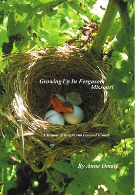 Growing Up in Ferguson, Missouri: A Memoir of Insight and Personal Growth by Omaly, Anne