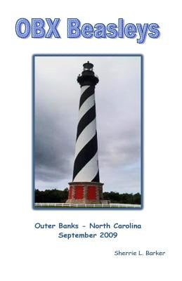 OBX Beasleys: Outer Banks - North Carolina by Barker, Sherrie L.