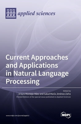 Current Approaches and Applications in Natural Language Processing by Raez, Arturo Montejo