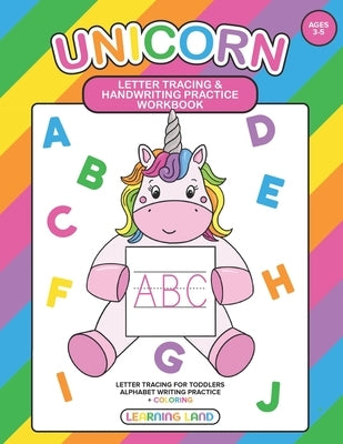Unicorn Letter Tracing and Handwriting Practice Workbook: Unicorn Handwriting Practice, Alphabet writing practice, letter tracing for toddlers, A Fun by Kates, Dani