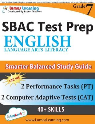 SBAC Test Prep: Grade 7 English Language Arts Literacy (ELA) Common Core Practice Book and Full-length Online Assessments: Smarter Bal by Learning, Lumos