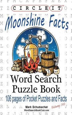 Circle It, Moonshine Facts, Word Search, Puzzle Book by Lowry Global Media LLC