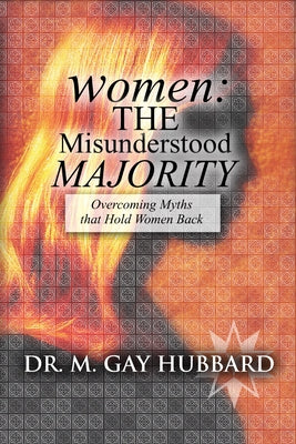 Women: The Misunderstood Majority by Hubbard, M. Gay