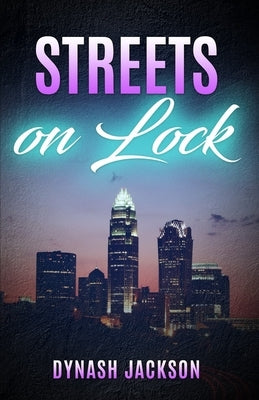 Streets on Lock by Jackson, Dynash