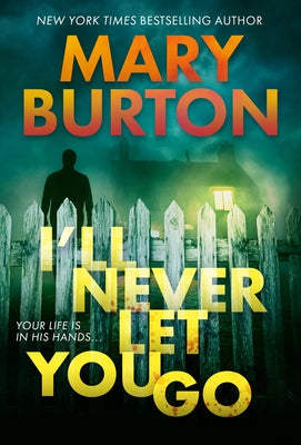 I'll Never Let You Go by Burton, Mary