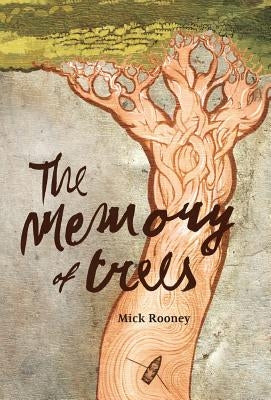 The Memory of Trees by Rooney, Mick