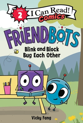 Friendbots: Blink and Block Bug Each Other by Fang, Vicky