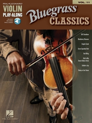 Bluegrass Classics: Violin Play-Along Volume 11 (Book with Online Backing Tracks) Book/Online Audio [With CD (Audio)] by Hal Leonard Corp