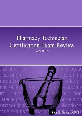 Pharmacy Technician Certification Exam Review by Parsons, Sean
