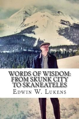 Words of Wisdom: From Skunk City to Skaneateles by Brown, Lise