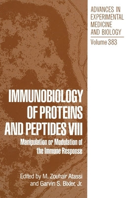 Immunobiology of Proteins and Peptides VIII: Manipulation or Modulation of the Immune Response by Atassi, M. Z.