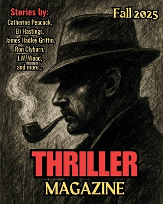 Thriller Magazine: Fall 2025 Issue by White, Robert
