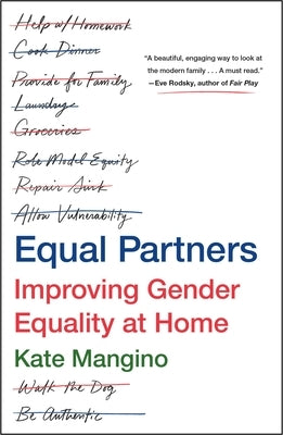 Equal Partners: Improving Gender Equality at Home by Mangino, Kate