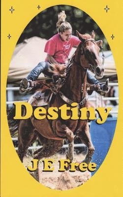 Destiny by Free, J. E.