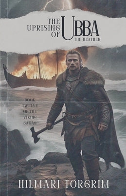 The Uprising of Ubba the Heathen by Torgrim, Hilmarj