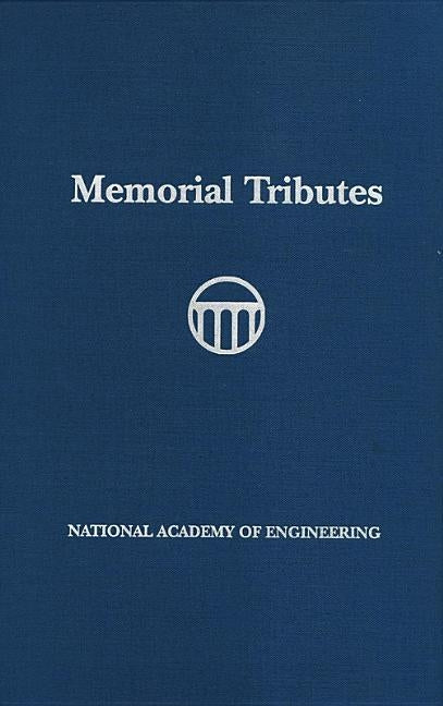 Memorial Tributes: Volume 17 by National Academy of Engineering