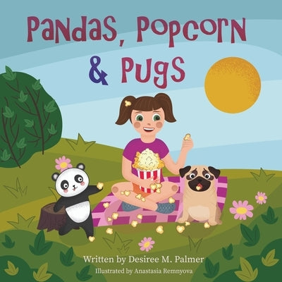 Pandas, Popcorn, & Pugs: All The Things I Love by Remnyova, Anastasia