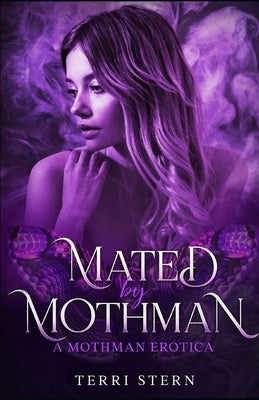 Mated by Mothman: A Mothman Erotica by Stern, Terri