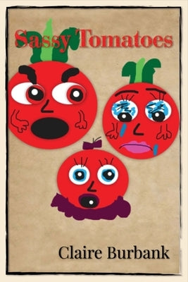 Sassy Tomatoes by Burbank, Claire