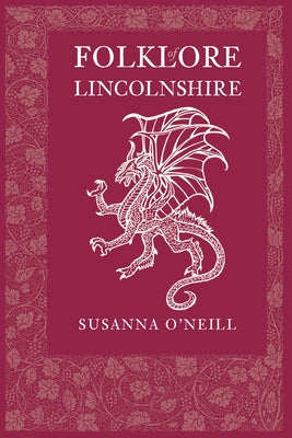 Folklore of Lincolnshire by O'Neill, Susanna