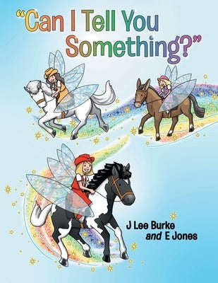 Can I Tell You Something? by Burke, J. Lee