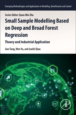 Small Sample Modelling Based on Deep and Broad Forest Regression: Theory and Industrial Application by Yu, Wen
