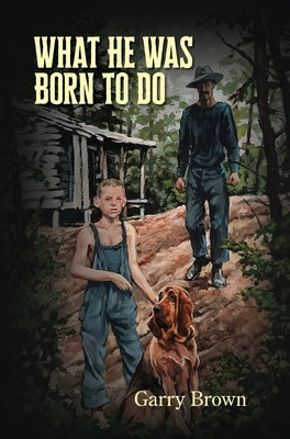What He Was Born To Do by Brown, Garry