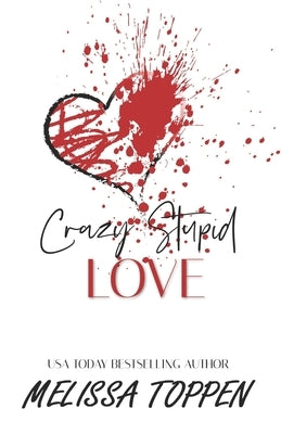 Crazy Stupid Love by Toppen, Melissa
