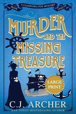 Murder and the Missing Treasure: Large Print by Archer, C. J.
