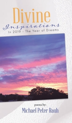 Divine inspirations in 2019 - the year of dreams by Rauh, Michael Peter