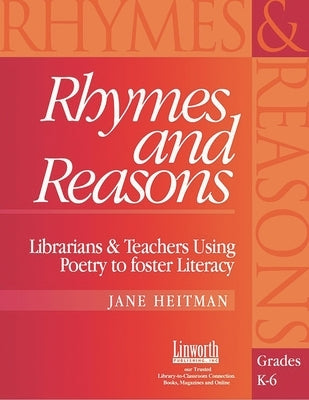 Rhymes and Reasons: Librarians and Teachers Using Poetry to Foster Literacy, Grades K-6 by Zellers, Carolyn Walsh