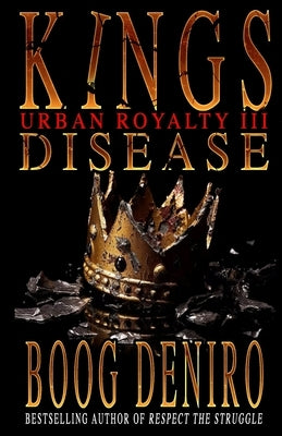 Kings Disease: Urban Royalty III by Deniro, Boog
