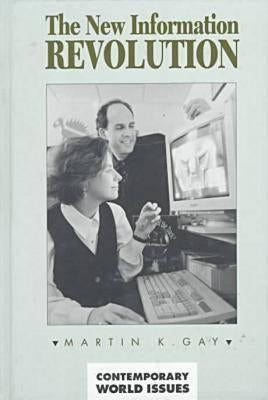 New Information Revolution: A Reference Handbook by Gay, Martin K.