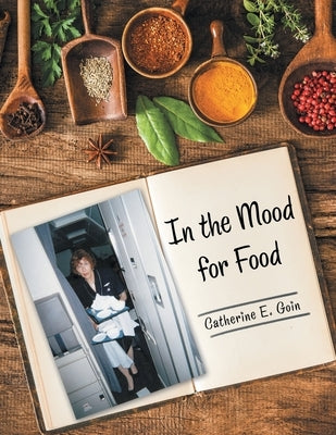 In the Mood for Food by Goin, Catherine E.