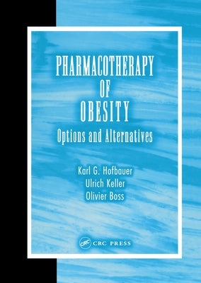 Pharmacotherapy of Obesity: Options and Alternatives by Hofbauer, Karl G.