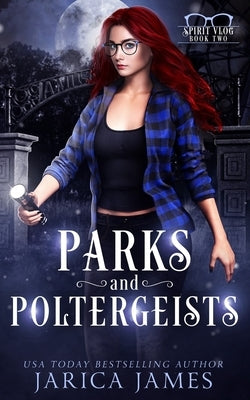 Parks and Poltergeists by James, Jarica