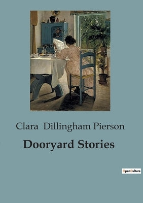 Dooryard Stories by Dillingham Pierson, Clara