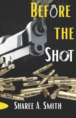 Before the Shot by Smith, Sharee a.