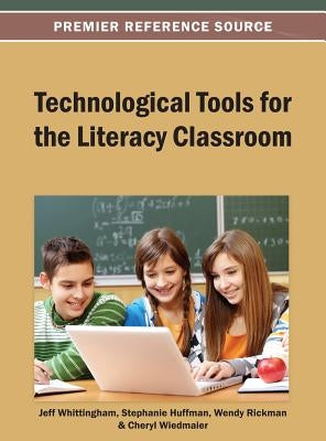 Technological Tools for the Literacy Classroom by Whittingham, Jeff