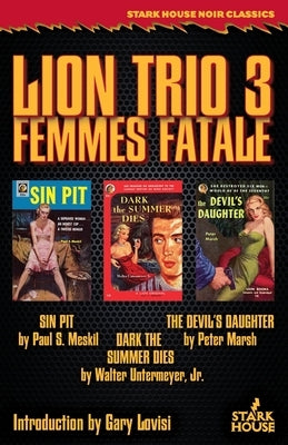 Lion Trio 3: Femme Fatale - Sin Pit / Dark the Summer Dies / The Devil's Daughter by Meskil, Paul S.