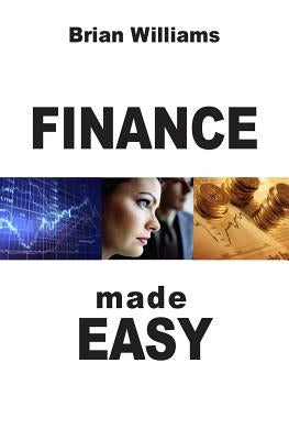 Finance Made Easy by Williams, Brian