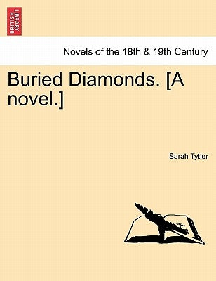 Buried Diamonds. [A Novel.] by Tytler, Sarah