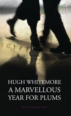 A Marvellous Year for Plums by Whitemore, Hugh
